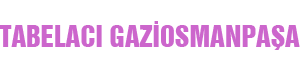 Gaziosmanpaşa|Alibeyköy|Göktürk|Kemerburgaz Tabela-Tabelacı 0539 570 45 95